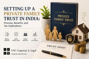 Setting Up a Private Family Trust in India: Process, Benefits, and Tax Implications