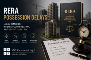 RERA Possession Delays: Legal Remedies, Interest Compensation, and Recent Case Law