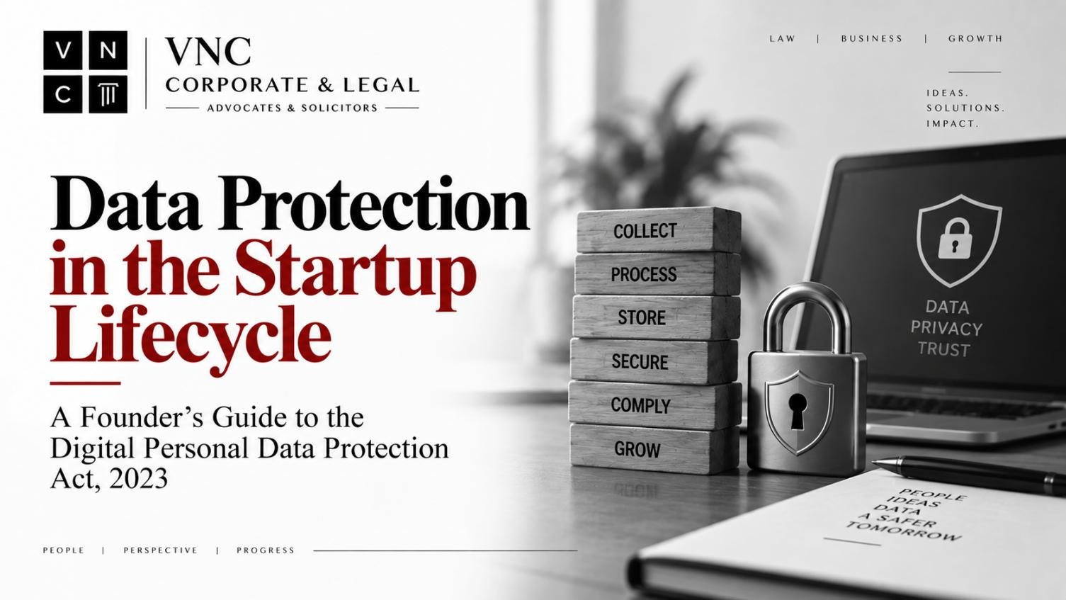 Data Protection in the Startup Lifecycle : A Founder’s Guide to the Digital Personal Data Protection Act, 2023
